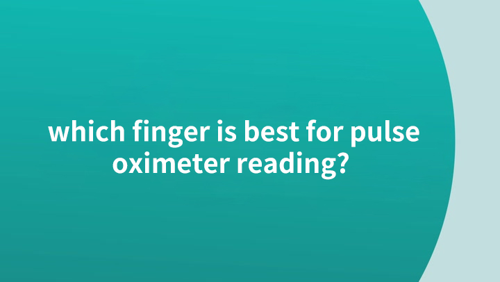 which finger is best for pulse oximeter reading?